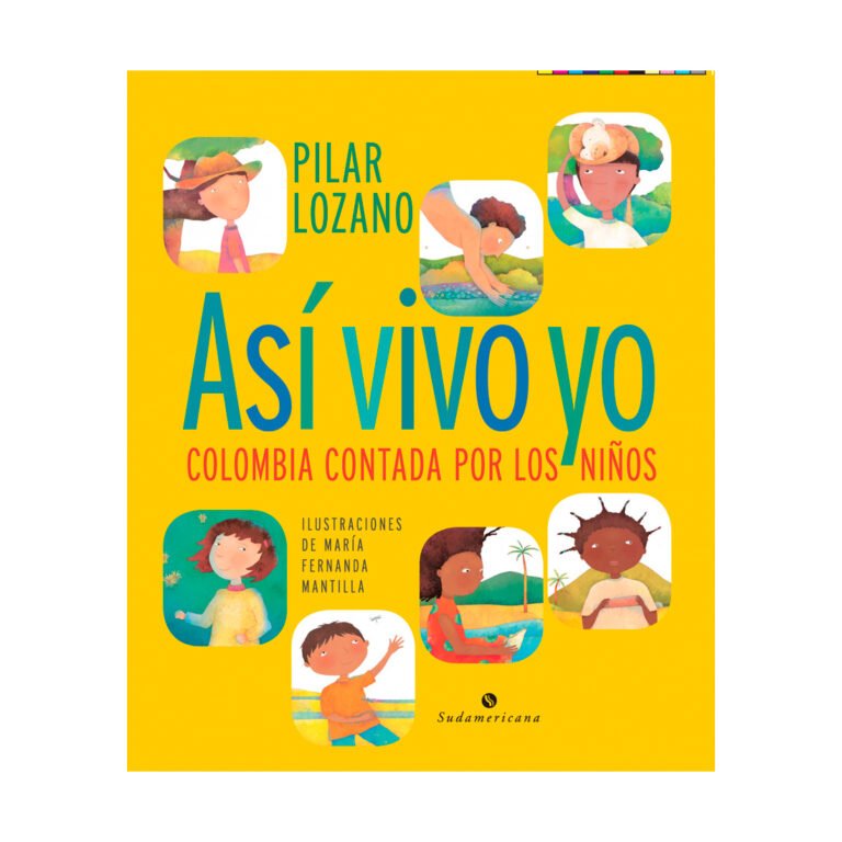 Así Vivo Yo. Colombia contada por los niños - Lozano Pilar