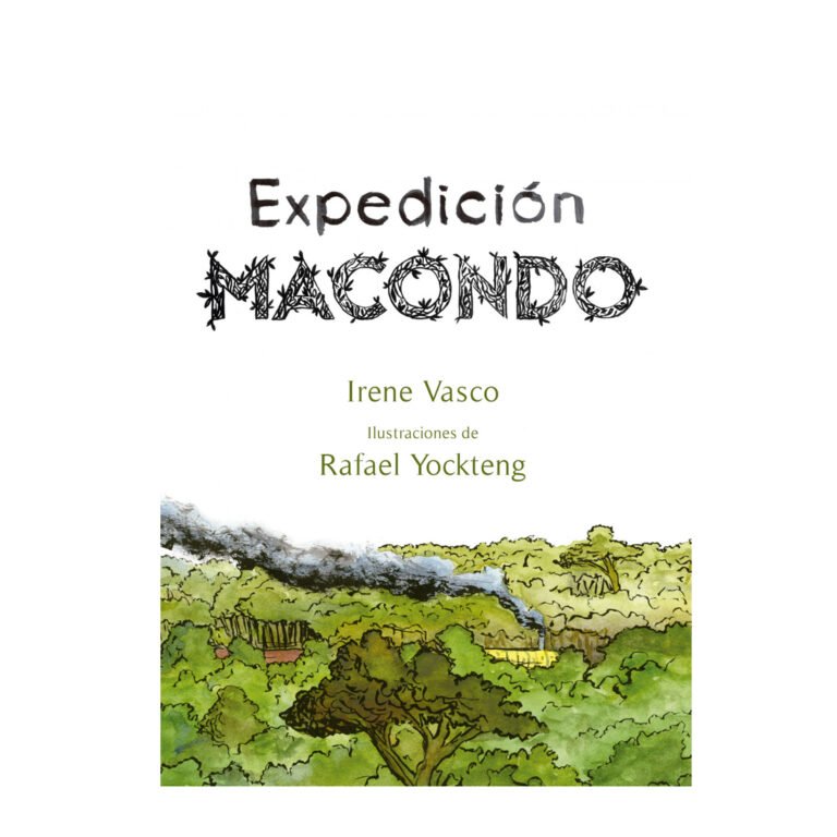 Expedición Macondo - Irene Vasco