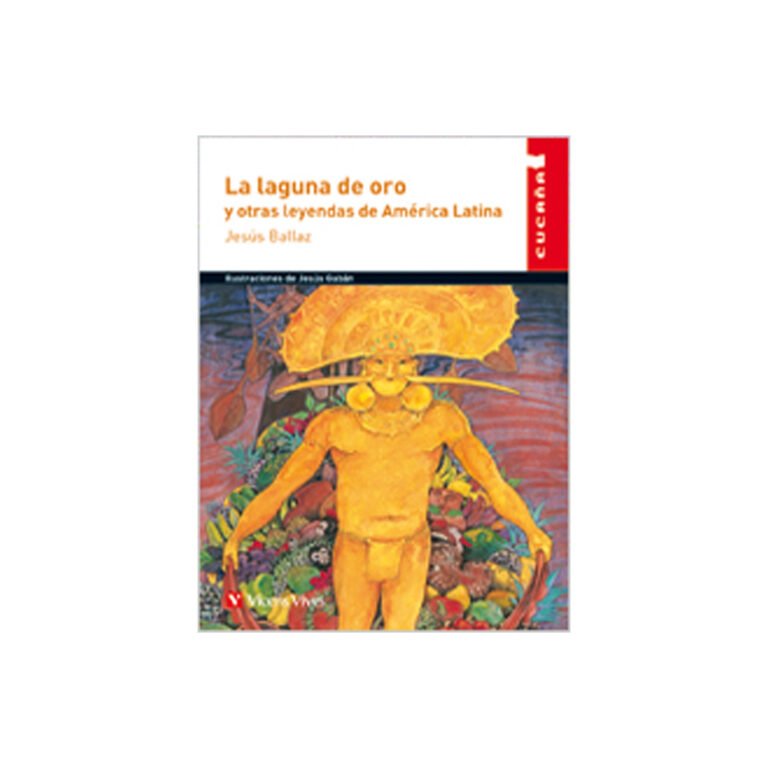 La laguna de oro y otras leyendas de América Latina - Jesus Ballaz