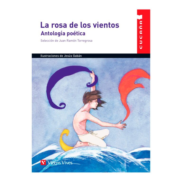 La rosa de los vientos - Antología poética - Juan Ramón Torregosa - Colección Cucaña