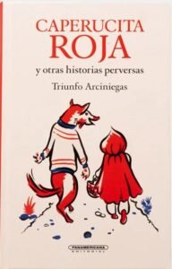 Caperucita Roja y otras historias perversas