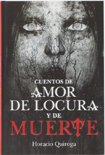 Cuentos de amor, de locura y de muerte